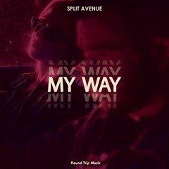 Split Avenue - My Way