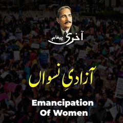 Azadi - E-Niswan - Emancipation Of Women By Dr. Allama Muhammad Iqbal