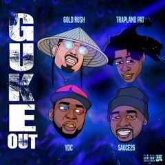 Gold Ru$h - Gukeout Ft. Trapland Pat, YDC, Sauce26Z