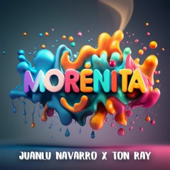 Juanlu Navarro X Ton Ray - Morenita