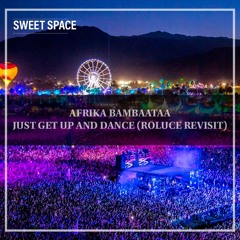 FREE DOWNLOAD: Afrika Bambaataa - Just Get Up And Dance (Roluce Revisit) [Sweet Space]