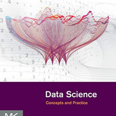 VIEW EPUB 📤 Data Science: Concepts and Practice by  Vijay Kotu &  Bala Deshpande [KI