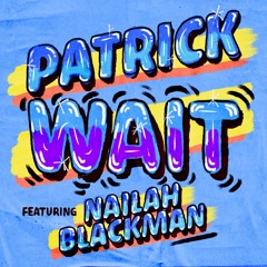 Patrick & Nailah Blackman - Wait