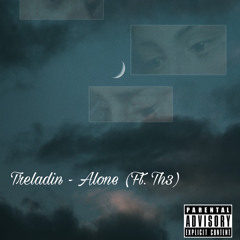 TreLaddin - Alone (Feat. TH3)