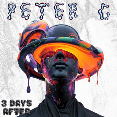 Peter C @ 3 DAYS AFTER  episode 005