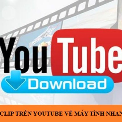 Stream cach tai clip tren youtube ve may tinh nhanh chong by