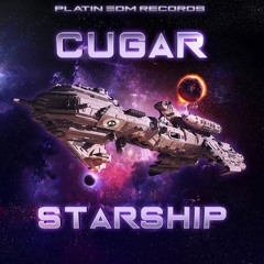 CUGAR - Starship (Original Mix) [Platin EDM Records]