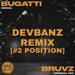 BRUVZ - Bugatti Riding (Devbanz Remix) [#2 POSITION]