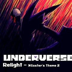 Underverse OST - Relight [XGaster's Theme 2]