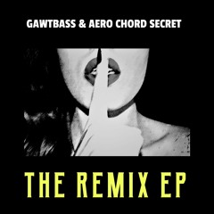 Gawtbass & Aero Chord - Secret (Killafoe & CasueL Remix)