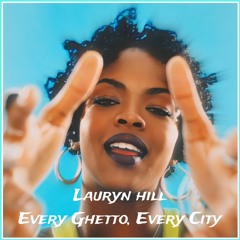 Lauryn Hill - Every Ghetto, Every City (Slimdodge edit)