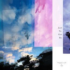 Just To Get By (feat. URII)