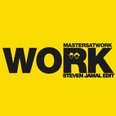 Work (Steven Jamal Edit)