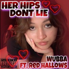 Her Hips Dont Lie (feat. Red Hallows) OUT ON ALL PLATS