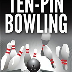 [ACCESS] [EBOOK EPUB KINDLE PDF] Adventures in Tenpin Bowling by  derek spicer 📰