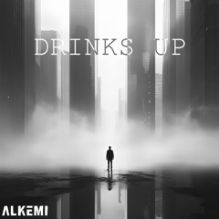 DRINKS UP vs Escape (ALKEMI Mashup)