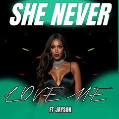 NEVER LOVE ME