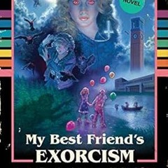 🥪(Reading)-[Online] My Best Friend's Exorcism A Novel 🥪