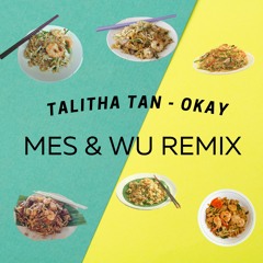 TALITHA TAN - OKAY (MES & WU REMIX)