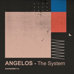 Angelos - The System (connected 100)