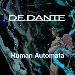 DE DANTE - Human Automata