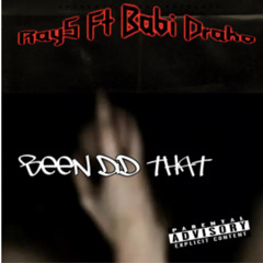 Ray5 (Been did That) Feat babiii drako