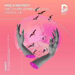 Mike Konstanty - Like Chopin (Spring Bird Edit) *FREE DOWNLOAD