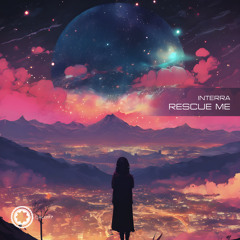 Interra - Rescue Me (Encrypted Music Source Remix)