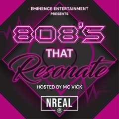 808s That Resonate (Hosted by MC Vick)