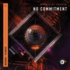 Bermejo Feat. Ophidia  - No Commitment