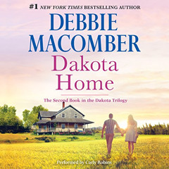 GET EBOOK 📂 Dakota Home: The Dakota Series, Book 2 by  Debbie Macomber,Carly Robins,
