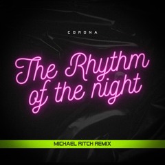 Corona - The Rhythm Of The Night (Michael Ritch Remix)