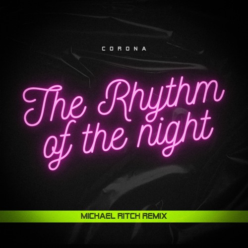 Corona - The Rhythm Of The Night (Michael Ritch Remix)