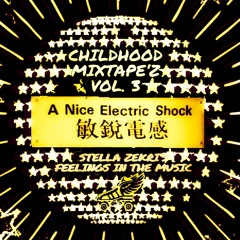 CHILDHOOD MIXTAPE'Z VOL. 3 - FEELING'Z IN THE MUSIC BY STELLA ZEKRI