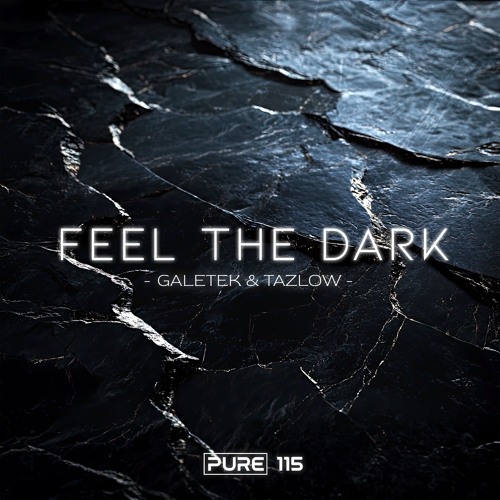 Galetek & Tazlow - Feel the dark [PURE-115] [FREE DL]