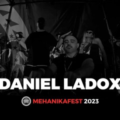 Daniel Ladox - Mehanikafest 2023 @ Live Set