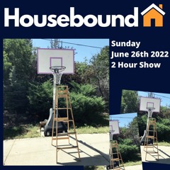 Housebound Sunday 26th June 2022 - 2 Hour Show