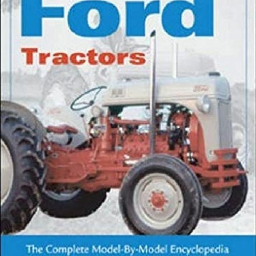 Stream episode PDF_ The Big Book of Ford Tractors The Complete Model