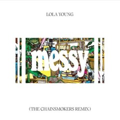 MESSY (THE CHAINSMOKERS REMIX) Extended
