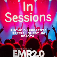 JM DEJOTA Special Guest Star & Puchdj Featuring "IN SESSIONS". EMR 2.0 (6-06-25)