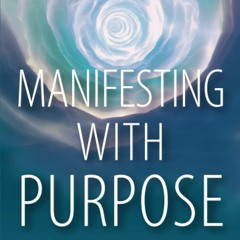 READ [PDF] Manifesting with Purpose: Aligning to Your Soul?s Desires full