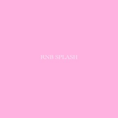RNB SPLASH 💦😈 HUNXCHO, KWN, KEHLANI, SUMMER WALKER, CHRIS BROWN, ELLA MAI, GUNNA