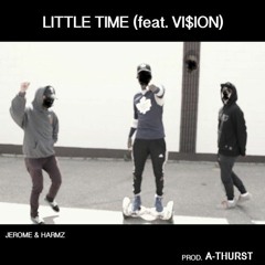 Jerome & HaRmZ - Little Time (feat. Vi$ion)