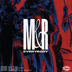 M&R - Everbody (Original Mix)