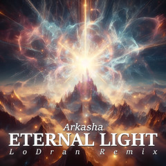 Arkasha - Eternal Light (LoDran Remix)