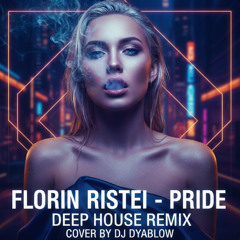 Florin Ristei - Pride | Deep House Remix