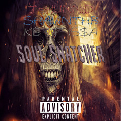 Soul Snatcher ft. ShawnTHB and KB of 15$A (Prod. By King Leeboy)