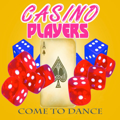 Casino Players - Come To Dance