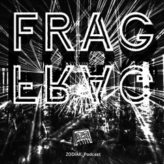 FRAG - Zodiak Podcast