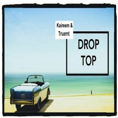 Kaireem ft Truent - Drop Top
